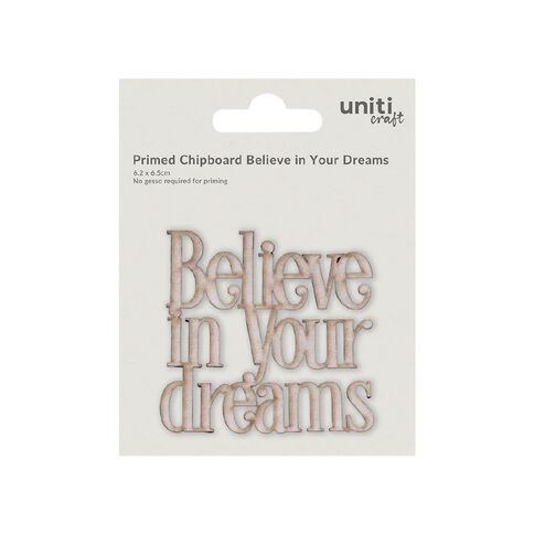 Primed Chipboard Believe In Your Dreams 1pc Little Birdie