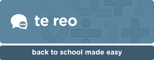 te reo. back to school made easy.