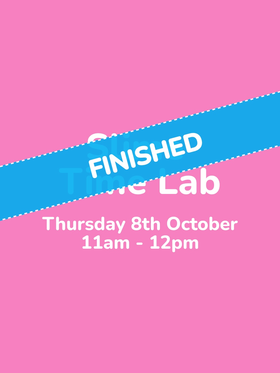 Slime Time Lab Thurs 8 Oct 11am - 12 pm