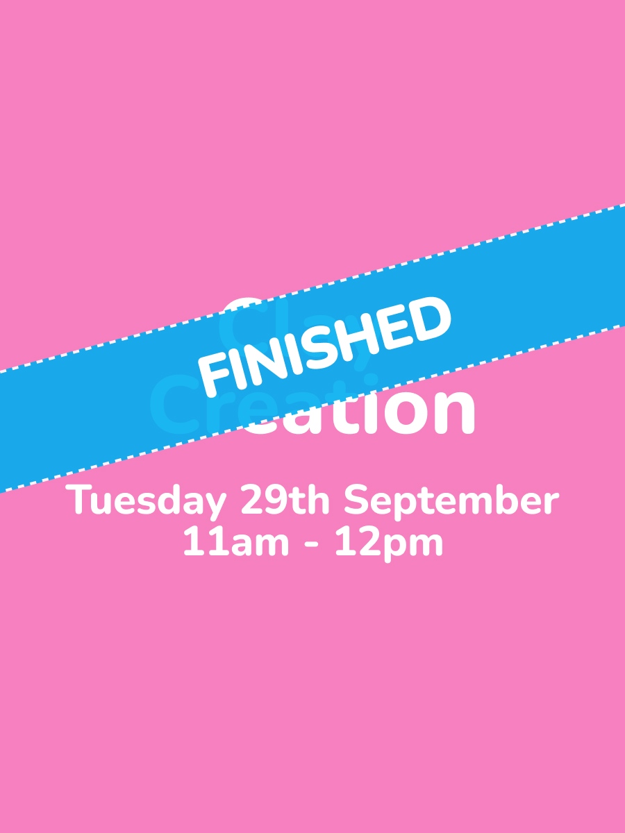 Clay Creations Tues 29 Sept 11am - 12pm