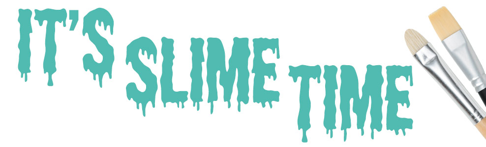 Its Slime Time!